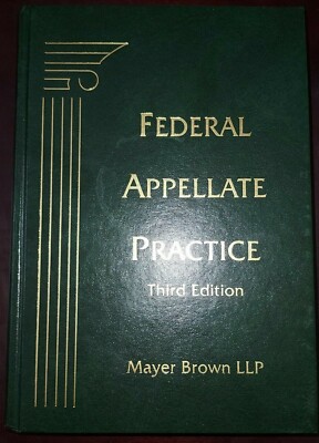 Federal Appellate Practice Third Edition By Mayer Brown LLP (Hardcover, 2018)-image