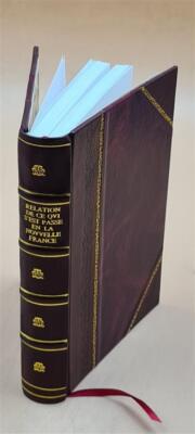 Relation De Ce Qui S'Est Pass? En La Nouuelle France, Es Ann?Es [Leather Bound]-image