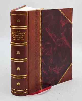 The Encyclopaedia Of Practical Carpentry And Joinery Comprising [Leather Bound]-image