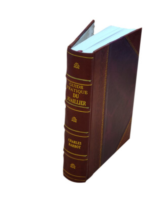 Guide Pratique Du Joaillier Ou Traite? Complet Des Pierres Pre?C [Leather Bound]-image