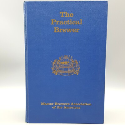 The Practical Brewer 2nd Ed. 1977 A Manual for the Brewing Industry MBAA 475 Pg-image