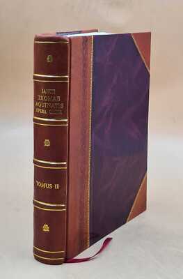 Sancti Thomae Aquinatis, Doctoris Angelici, Opera Omnia / Iussu [Leather Bound]-image