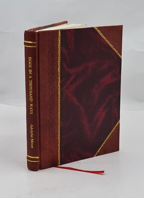 Eggs in a thousand ways : a guide for the preparation of eggs fo [Leather Bound]-image
