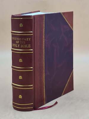 Dictionary Of The Holy Bible, For General Use In The Study Of Th [Leather Bound]-image
