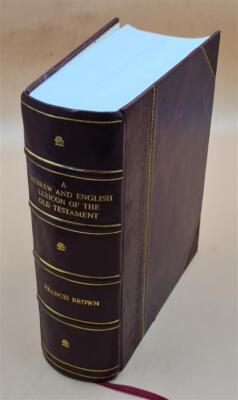 A Hebrew And English Lexicon Of The Old Testament, With An Appen [Leather Bound]-image