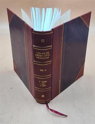 Cours De Droit Civil Fran?Ais D'Apr?S La M?Thode De Zachariae Vo [Leather Bound]-image