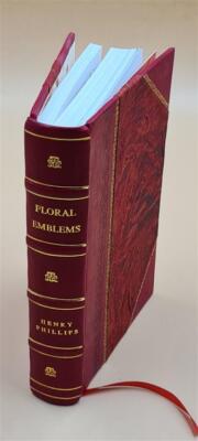 Floral Emblems : Or A Guide To The Language Of Flowers 1831 [Leather Bound]-image