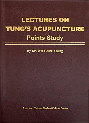 LECTURES ON TUNG'S ACUPUNCTURE - POINTS STUDY By Wei-chieh Young Mint Condition-image