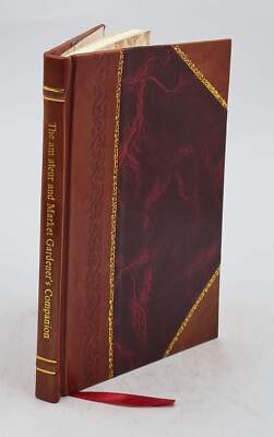 The [Am]Ateur And Market Gardener'S Companion : Containing [Simp [Leather Bound]-image