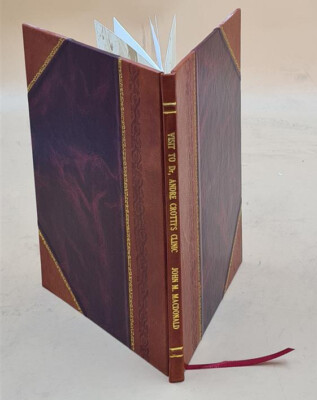 Visit To Dr. Andre Crotti'S Clinic 1919 By Macdonald, John M [Leather Bound]-image