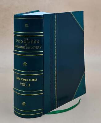 The Progress Of Maritime Discovery, From The Earliest Period To [Leather Bound]-image