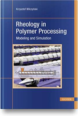 			Rheology in Polymer Processing: Modeling and Simulation, Wilczyński*-		-image