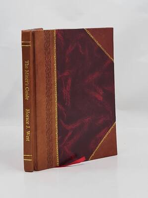 The Miner'S Guide : A Ready Handbook For The Prospector And Mine [Leather Bound]-image