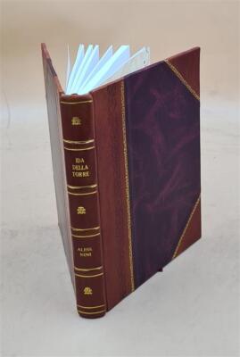 Ida Della Torre; Dramma In Tre Atti Del Sigr. Pietro Beltrame. R [Leather Bound]-image