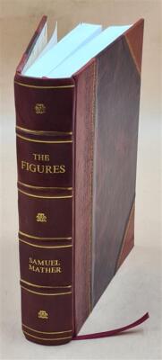 The Figures Or Types Of The Old Testament; By Which Christ And T [Leather Bound]-image