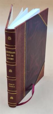 Louisiana Out-Of-Doors; A Handbook And Guide 1933 By Viosca Percy [Leather Bound-image