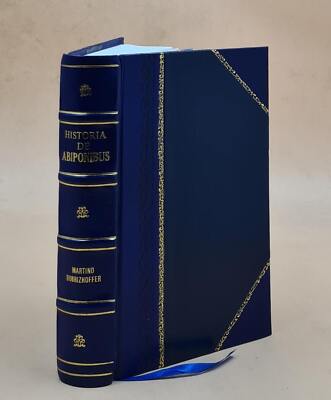 Historia De Abiponibus, Equestri Bellicosaque Paraquariae Nation [Leather Bound]-image