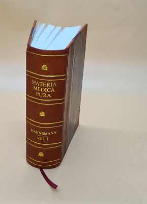 Materia Medica Pura. Translated From The Latest German Editions [Leather Bound]-image