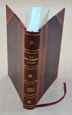 The Bar-Tenders' Guide A Complete Cyclop?Dia Of Plain And Fancy  [Leather Bound]-image