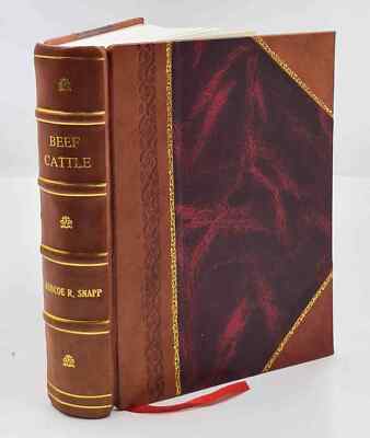 Beef Cattle, Their Feeding And Management In The Corn Belt State [Leather Bound]-image