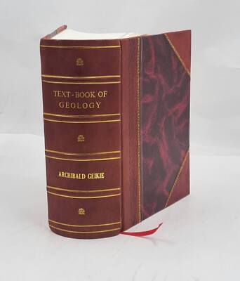 Textbook of geology 1893 by Geikie, Archibald, Sir [Leather Bound]-image