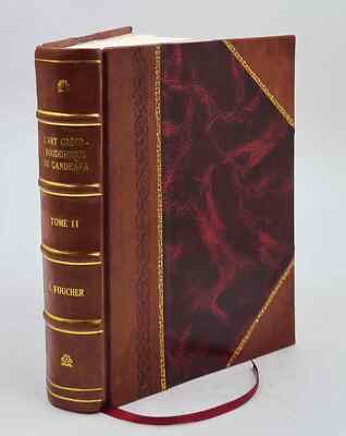 L'Art Gr?Co-Bouddhique Du Gandh?Ra; ?Tude Sur Les Origines De L' [Leather Bound]-image