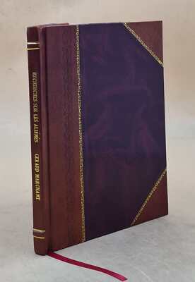 Recherches Sur Les Ali?N?S / Par Le Docteur G?Rard Marchant,... [Leather Bound]-image