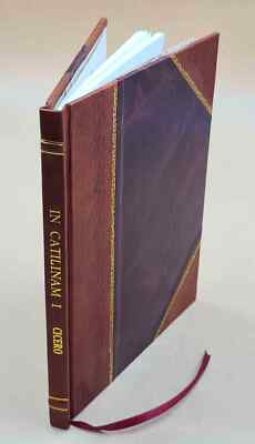 In Catalinam I, Ed. By T.T.Jeffery And T.R. Mills. 1897 [Leather Bound]-image