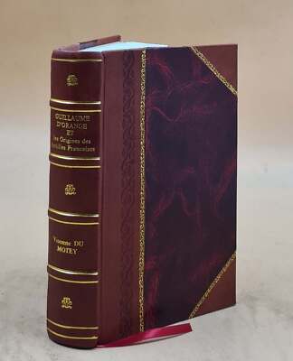 Guillaume D'Orange Et Les Origines Des Antilles Fran�Cais [Leather Bound]-image