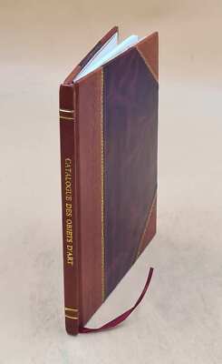 Catalogue Des Objets D'Art Et D'Ameublement, Porcelaines De Chin [Leather Bound]-image