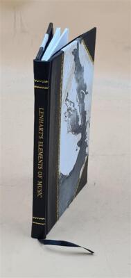 Lenhart'S Elements Of Music; A Clear And Systematic Arrangement [Leather Bound]-image