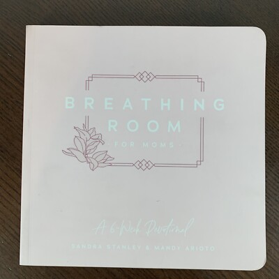 Breathing Room for Moms 6-Week Devotional Signed by Sandra Stanley Mandy Arioto-image