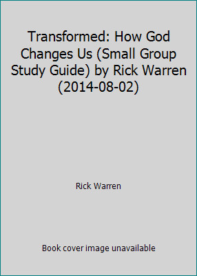 Transformed: How God Changes Us (Small Group Study Guide) by Rick Warren...-image