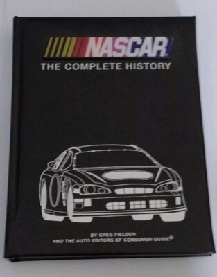 NASCAR: The Complete History Greg Fielden & Auto Editors Of Consumer Guide 2007-image