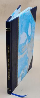 Toscanello, // Opera Dell'Eccellentiss. // Musico // M. Pietro A [Leather Bound]-image