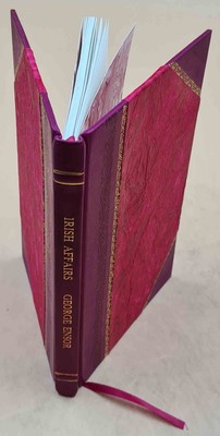 Irish Affairs At The Close Of 1825 / By George Ensor. 1826 [Leather Bound]-image