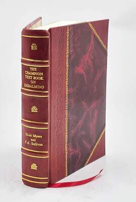 The Champion Text Book On Embalming. 1897 By Myers Eliab. [Leather Bound]-image