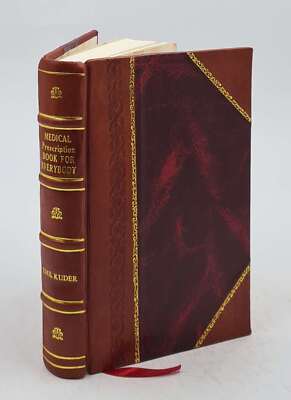 Medical Prescription Book For Everybody, With Over One Thousand [Leather Bound]-image
