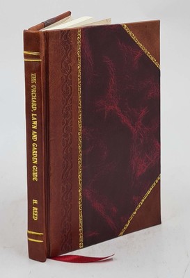 The Orchard, Lawn And Garden Guide: A Ready Reference Guide For [Leather Bound]-image