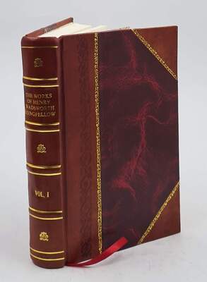 The Works Of Henry Wadsworth Longfellow, With Bibliographical An [Leather Bound]-image