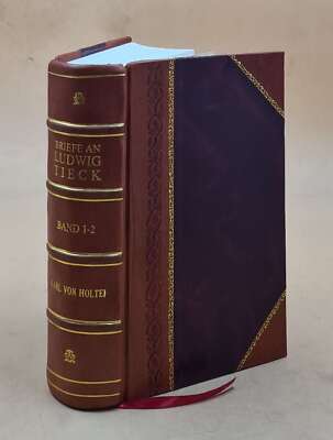 Briefe An Ludwig Tieck Ausgewachlt Und Herausgegeben O. V.1-2. V [Leather Bound]-image
