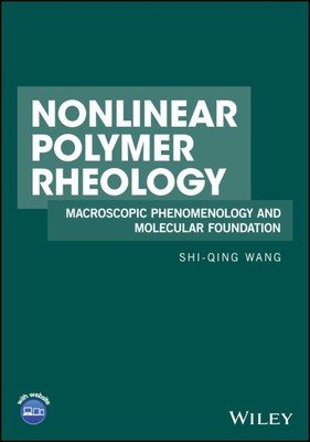 Nonlinear Polymer Rheology : Macroscopic Phenomenology and Molecular Foundati...-image