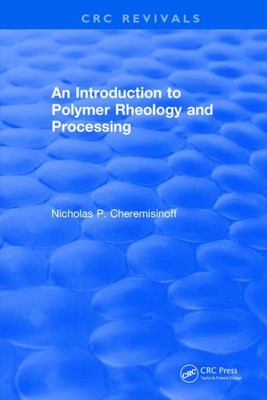 Introduction to Polymer Rheology and Processing, Hardcover by Cheremisinoff, ...-image
