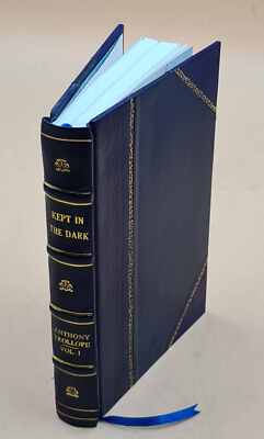 Kept In The Dark: A Novel 1882 By Anthony Trollope [Leather Bound]-image