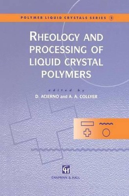 Rheology and Processing of Liquid Crystal Polymers by Domenico Acierno (English)-image