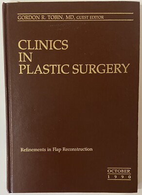 Clinics in Plastic Surgery by Gordon R. Tobin (1990 Vol. 17 / No. 4 Hardcover)-image
