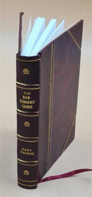 The Bar-Tenders' Guide : Volume C.1 1862 [Leather Bound]-image