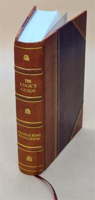 The Cook'S Guide, And Housekeeper'S & Butler'S Assistant : A Pra [Leather Bound]-image