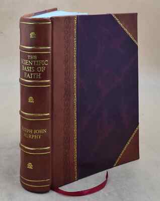 The Scientific Bases Of Faith. By Joseph John Murphy. 1873 [Leather Bound]-image