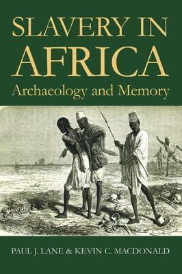 Slavery in Africa : Archaeology and Memory, , Good Book-image